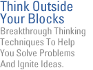 Think Outside Your Blocks